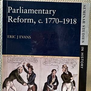 Parliamentary reform c 1770-1918. Seminar studies in history by Eric J Evans